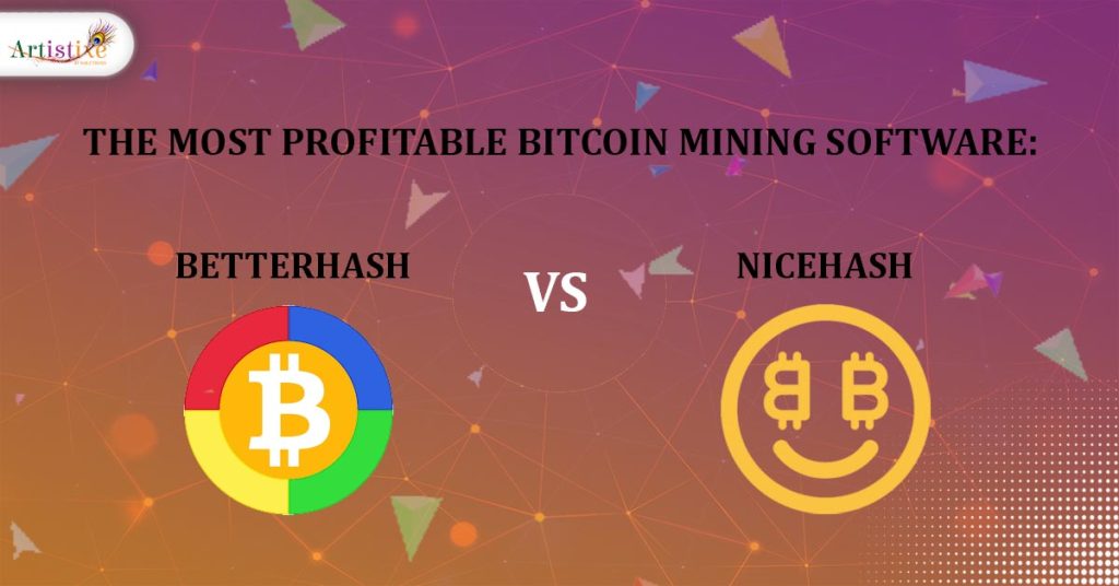 The Most Profitable Bitcoin Mining Software- NiceHash vs BetterHash