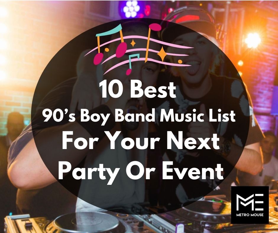 10 Best 90’s Boy Band Music List For Your Next Party Or Event