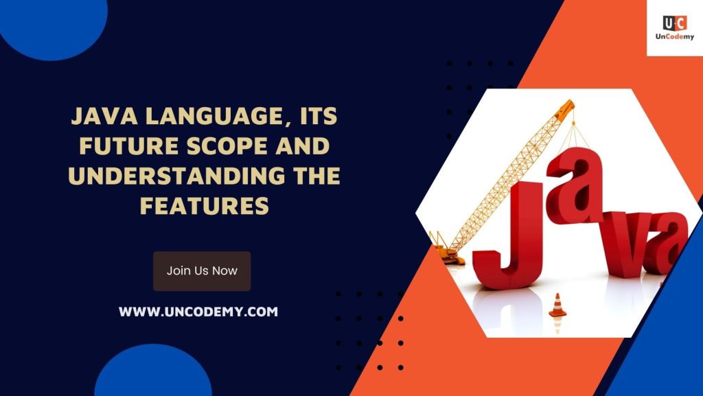 Java Language, Its Future Scope and Understanding the Features The JAVA programming language is a general-purpose, object-oriented, and class-based programming language designed to inherit more subordinate implementation dependencies. When it comes to developing applications, JAVA is regarded as a fast, secure, and computing platform. Because of its versatility, JAVA is widely used by developers all over the world in data centres, game consoles, scientific supercomputers, Java applications on laptops, and so on. Java's Future The future of JAVA cannot be predicted, but we are confident that it will not vanish shortly. JAVA includes a virtual machine that allows developers to write code on a variety of operating systems, including Linux and Microsoft Windows. Aside from that, JAVA uses the most recent updates to process its progress for improved performance. If you want to work as a Java developer, you can take a java course in Noida in Uncodemy. Furthermore, it is anticipated that the global developer community will grow by 28.7 million by 2024. Aside from that, 64.1 per cent of developers would prefer to continue coding in Java in addition to SQL, HTML/CSS, and Python. Not only that, but many large corporations, such as Google, Microsoft, and Amazon, continue to use Java in their software development processes. Java Features Some of the most important features of Java programming are as follows: C and C++ were inspirations Java is based on C and C++. Although the syntax of Java is similar to that of these languages, the languages themselves are quite different. Many features of C and C++ are inherited by Java. Java code is slower than C++ code, but it is more portable and has better security features. Simple and well-known The Java programming language is easy to learn, comprehend, read, and write. In comparison to other programming languages such as C and C++, Java programmes are simple to create and implement. Java is simple to learn if you are familiar with basic programming principles or the concept of OOP (object-oriented programming). You can learn java in a java training institute Noida in UNCODEMY, KVCH or Ducat, the best java training course Noida. Why is Java so simple? Simple to grasp Code that is clean and simple to understand Why is Java so well-known? It is similar to C and C++ and incorporates many of these programming languages' features. Java does not include the complex and ambiguous concepts found in C and C++, such as explicit pointers and storage classes. For programmers who know C or C++, it is simple to learn. Object-Oriented In contrast to C++, which is semi-object-oriented, Java is a fully object-oriented language. It is compatible with every OOP concept, including Abstraction, Encapsulation, Inheritance, and Polymorphism. Classes and objects are used to create Java programmes. Another distinguishing feature is that in Java, the main () function is defined as part of a class. Independent of Platform Java's platform independence means that Java programmes compiled on one machine or operating system can be executed without modification on any other machine or operating system. It is also referred to as an Architecture Neutral Language. Java supports WORA (Write Once, Run Anywhere), which means that programmers can write applications in one operating system and run them in another without any changes. The Java Compiler is used to compile Java source code. The compiler converts the source code into byte code, which is an intermediate code. The JVM then converts this code into machine-dependent form (Java Virtual Machine). The JVM can run byte code on any platform or operating system that has it installed. Compilation and interpretation Java supports programme compilation as well as programme interpretation. It combines the strength of compiled languages with the adaptability of interpreted languages. The Java compiler (javac) compiles the Java source code into byte code when a Java programme is created. The Java Virtual Machine (JVM) acts as an interpreter, converting byte code to portable machine code that can be executed on any operating system. Multi-threaded Java allows for multithreading programming. A thread is a self-contained process that executes a set of statements. The term "multi-threaded" refers to the creation of multiple threads to handle multiple tasks at once. JVM employs multiple threads to run different sections of code from the same programme in parallel. The multithreading feature enables programmers to create programmes that can perform multiple tasks at the same time. It increases CPU and main memory utilisation because there is no need to wait for an application to complete one task before beginning another. Here are some of its benefits: Maximum resource utilisation Saves time and money Threads are self-contained, so one does not affect the other. This improves the performance of complex applications. Dynamic Java is more dynamic than C and C++. It is capable of adapting to its changing surroundings. It enables programmers to link new class libraries, objects, and methods dynamically. Java programmes can contain a lot of run-time information that can be used to resolve object access. Robust Java is a robust language that can handle run-time errors because it validates the code during the compile and runtime processes. If the JVM detects a runtime error, it will not be passed directly to the underlying system. Instead, it will terminate the programme immediately and prevent it from causing any harm to the system. Java has an effective memory management system. It also supports the garbage collection and exception handling concepts. Secure Java is a secure programming language that prevents programmes from accessing memory locations without authorization. Memory access is checked using access modifiers. Java also ensures that no viruses are introduced into an applet. Java's bytecode verifier inspects code blocks for illegal code that violates the access right. It also does not allow programmers to create pointers explicitly. High Efficiency Java has high performance because it employs the JIT (Just In Time) compiler. Only the method that is being called is compiled by the compiler. By caching interpretations, the JIT improves the performance of interpreting byte code. We now understand what characteristics make Java a popular and useful programming language among programmers, software developers, and data scientists. Its design is adaptable, allowing developers to write code that can run on any machine. This versatile programming language's impressive features enable programmers to create scalable and high-performance programmes.