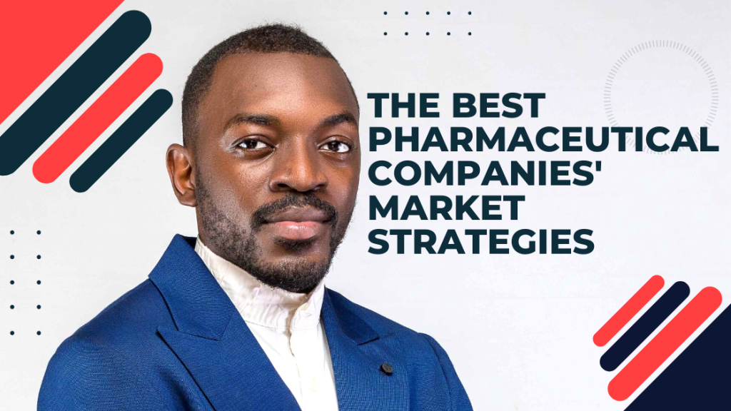 The best pharmaceutical companies' market strategies