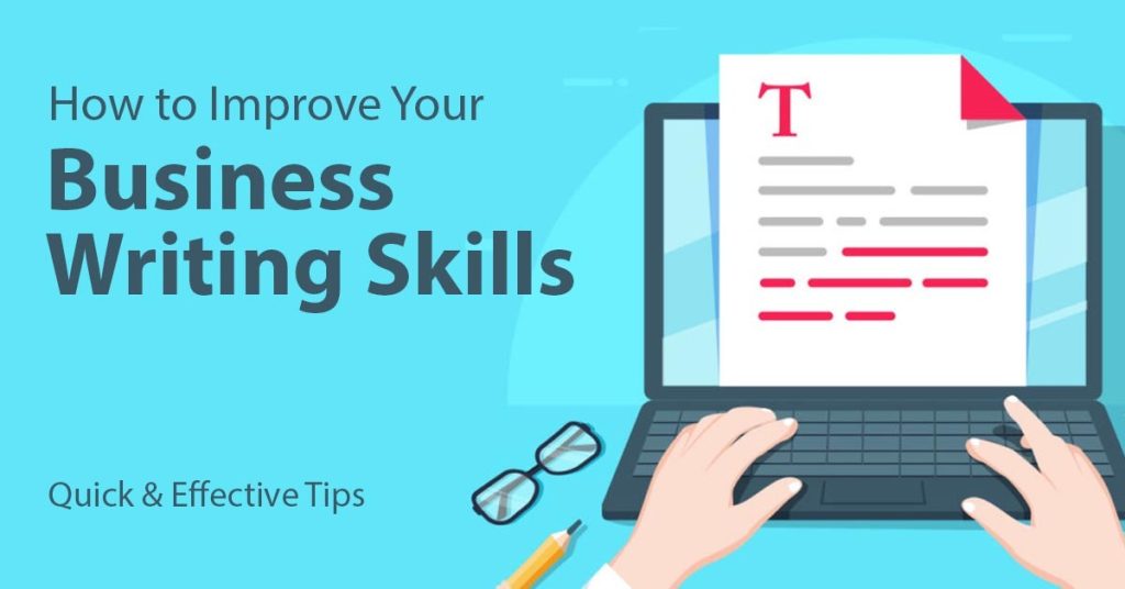 How to Improve Your Business Writing Skills - Quick and Effective Tips